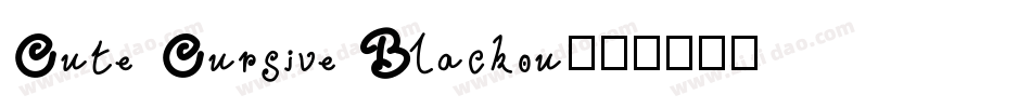 Cute Cursive Blackou字体转换